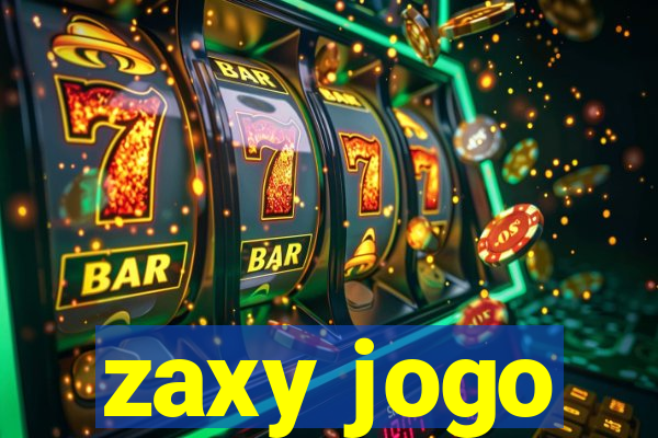 zaxy jogo